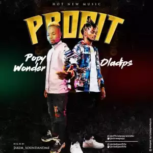 Popy Wonder - Profit ft. Oladips